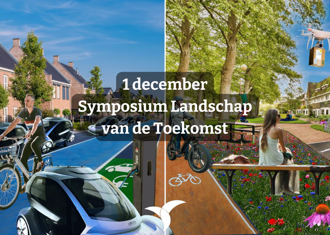 1 december | Symposium Landschap van de Toekomst