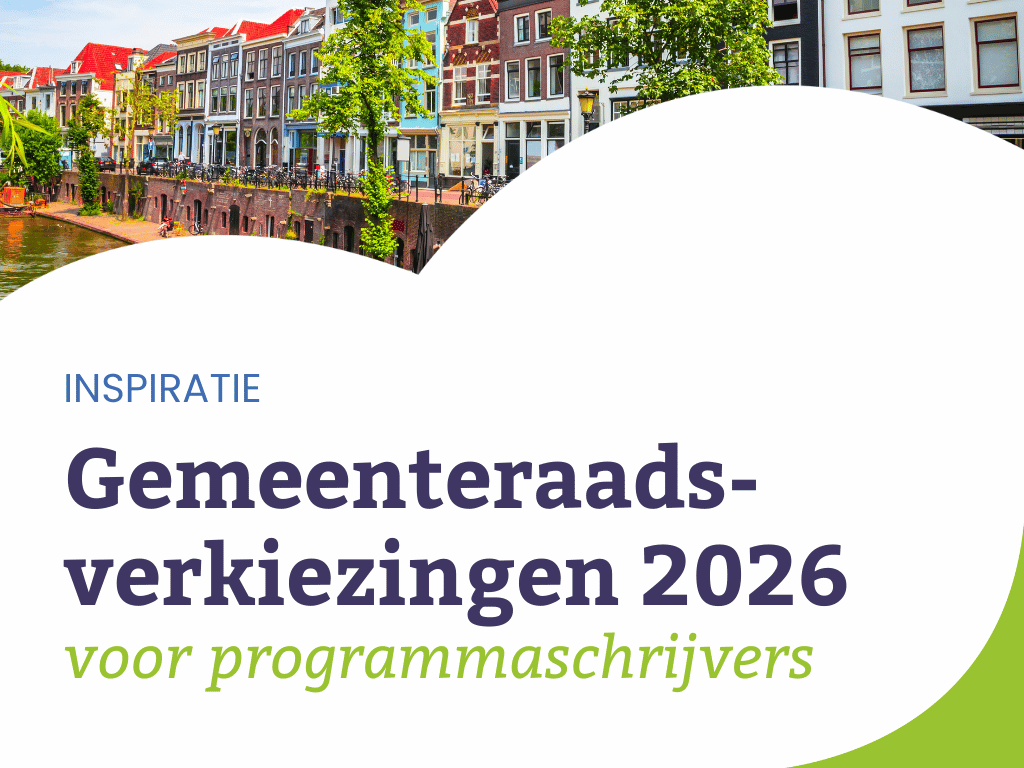 Inspiratie voor programmaschrijvers gemeenteraadsverkiezingen 2026
